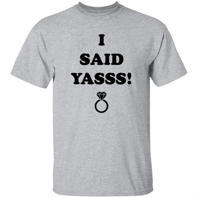 Zoaeris I Said Yasss Shirt Zoaeris I Said Yasss Shirt