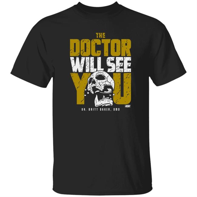 Shop AEW The Doctor Will See You Dr Britt Baker DMD Shirt