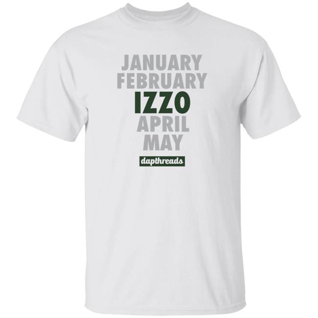 Dapthreads Merch January February Izzo April May Dapthreads Shirt