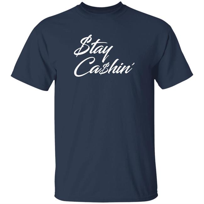 Tommy Greturns Stay Cashin Shirt Tommy Greturns Stay Cashin Shirt