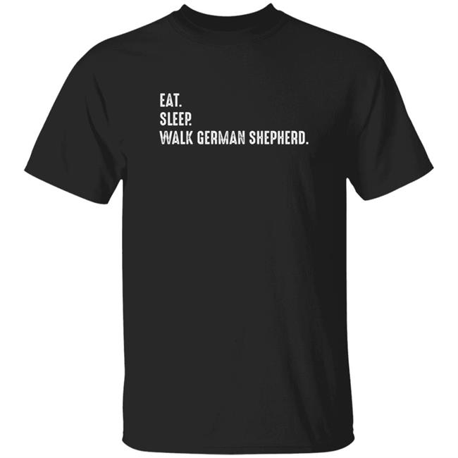 Dogfamous24 Eat Sleep Walk German Shepherd Shirt