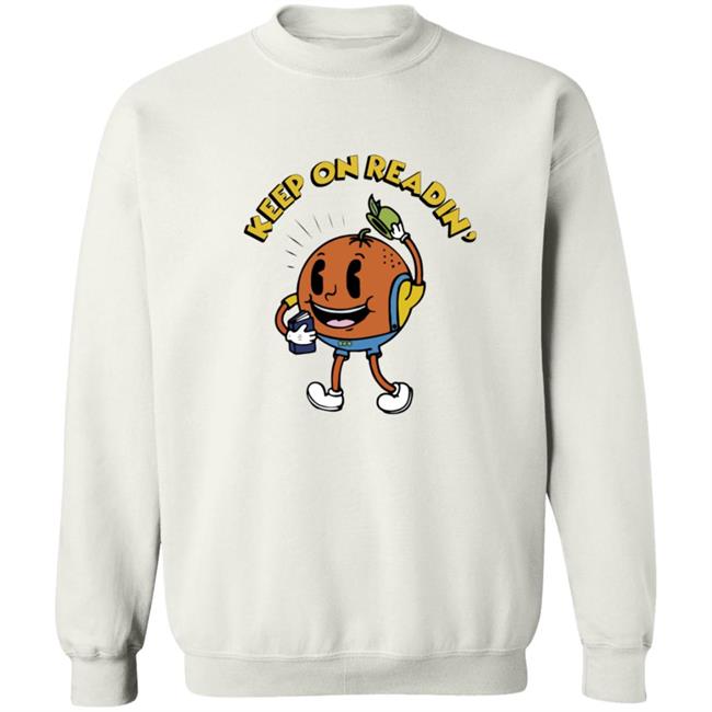 Keep On Readin T Shirt Orange County Library System Declare Your Love Of Reading With This Adorable Shirt Keep On Readin T Shirt Orange County Library System Declare Your Love Of Reading With This Adorable Shirt