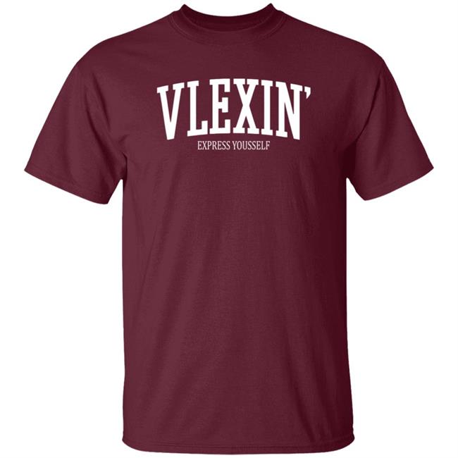 Vlex Galindo Merch Vlexin Express Yourself T Shirt Vlex Galindo Merch Vlexin Express Yourself T Shirt