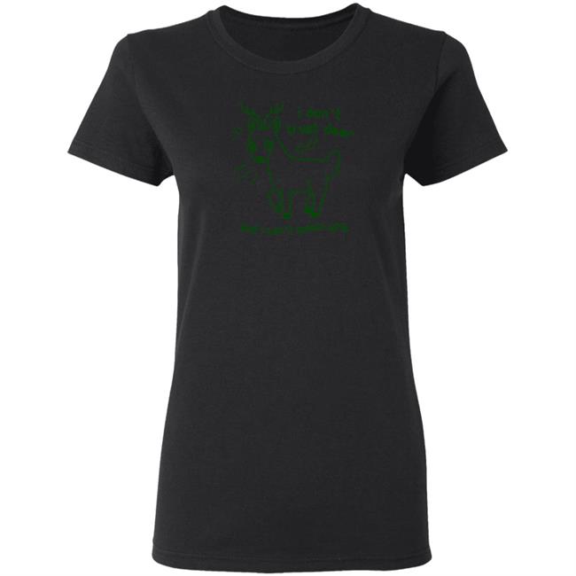 I Don't Trust Deer T Shirt And I Won't Explain Why Joni the Deer I Don't Trust Deer T Shirt And I Won't Explain Why Joni the Deer