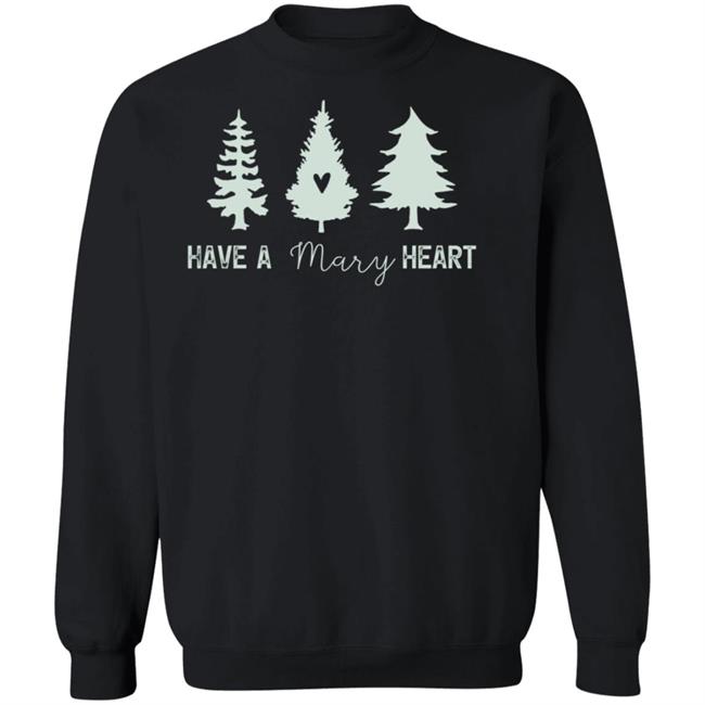 Mary Christmas Tee Have A Mary Heart Mary Christmas Tee Have A Mary Heart