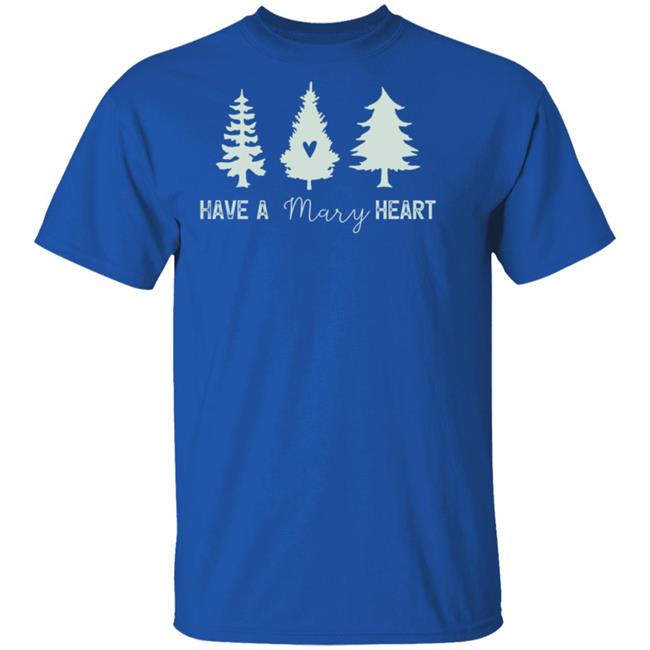 Mary Christmas Tee Have A Mary Heart Mary Christmas Tee Have A Mary Heart