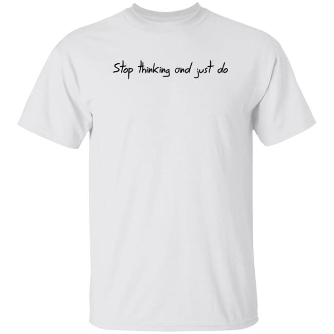 Robertidk Merch Stop Thinking And Just Do Shirt