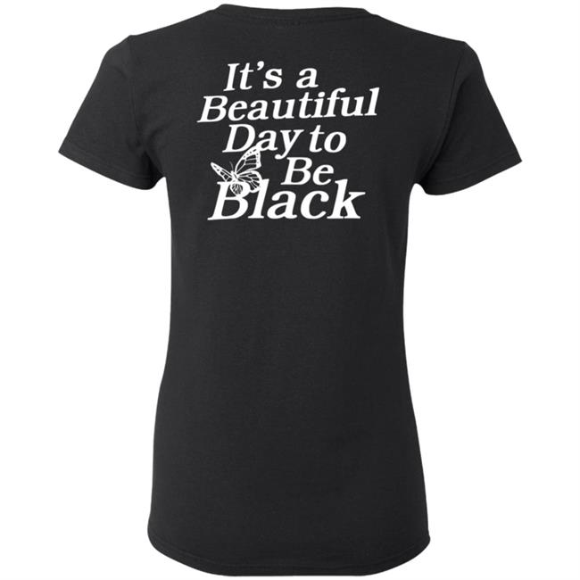 Its A Beautiful Day To Be Black Slogan Shirt I Got This Hoodie From Tallia Its A Beautiful Day To Be Black Slogan Shirt I Got This Hoodie From Tallia