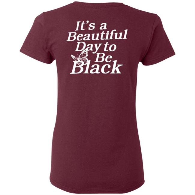 Its A Beautiful Day To Be Black Slogan Shirt I Got This Hoodie From Tallia Its A Beautiful Day To Be Black Slogan Shirt I Got This Hoodie From Tallia