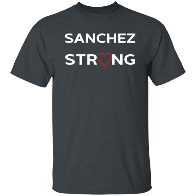 Sanchez Strong Shirt COVID-19 Sanchez Strong Shirt COVID-19