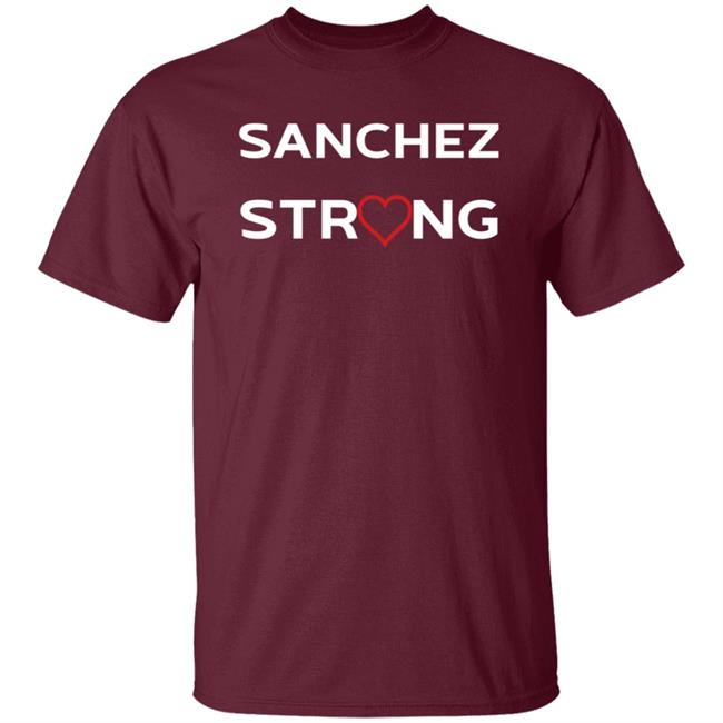 Sanchez Strong Shirt COVID-19 Sanchez Strong Shirt COVID-19
