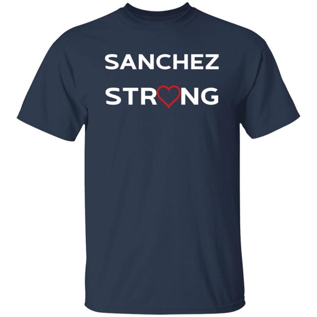 Sanchez Strong Shirt COVID-19 Sanchez Strong Shirt COVID-19