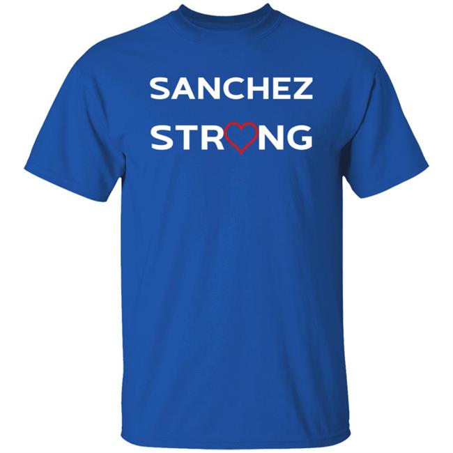 Sanchez Strong Shirt COVID-19 Sanchez Strong Shirt COVID-19