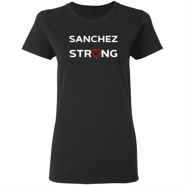 Sanchez Strong Shirt COVID-19 Sanchez Strong Shirt COVID-19