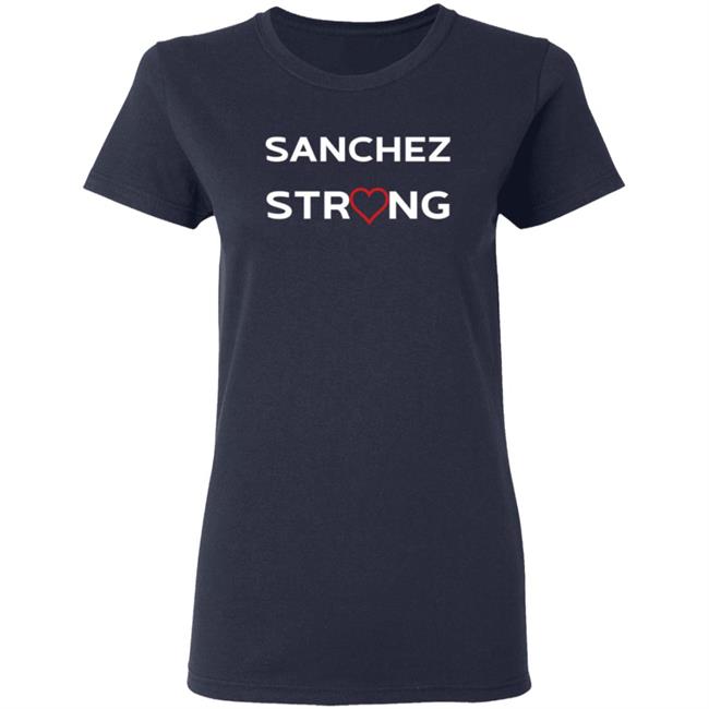 Sanchez Strong Shirt COVID-19 Sanchez Strong Shirt COVID-19