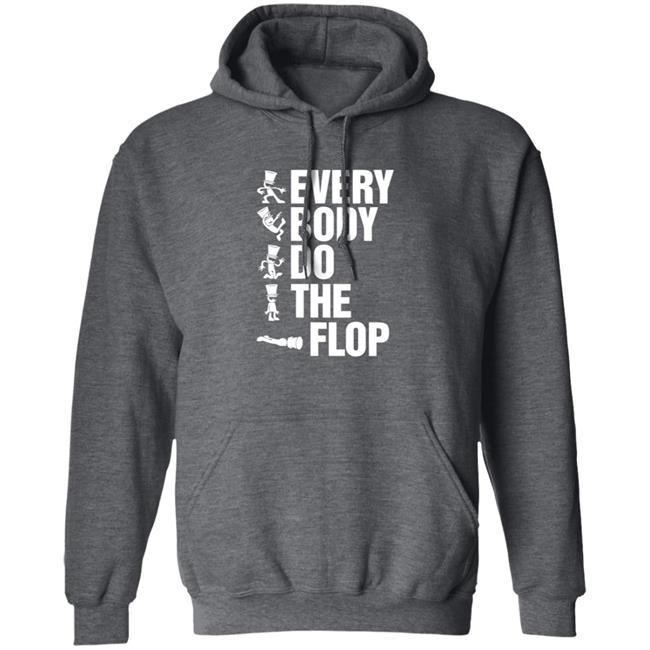 Sharkrobot Merch Every Body Do The Flop T Shirt Sharkrobot Merch Every Body Do The Flop T Shirt
