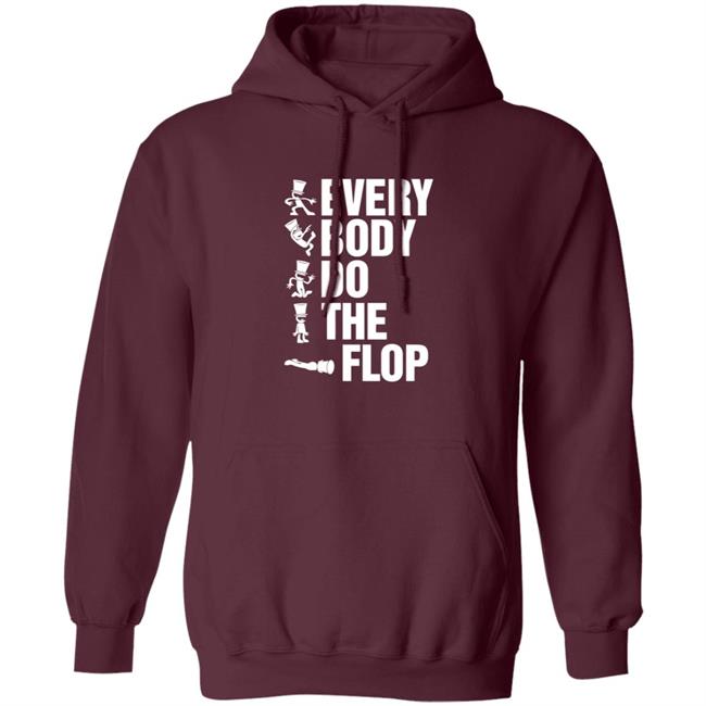 Sharkrobot Merch Every Body Do The Flop T Shirt Sharkrobot Merch Every Body Do The Flop T Shirt