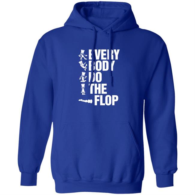 Sharkrobot Merch Every Body Do The Flop T Shirt Sharkrobot Merch Every Body Do The Flop T Shirt