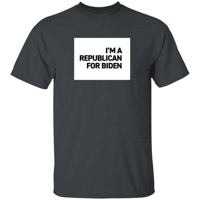 I'm A Republican For Biden T Shirt I'm A Republican For Biden T Shirt