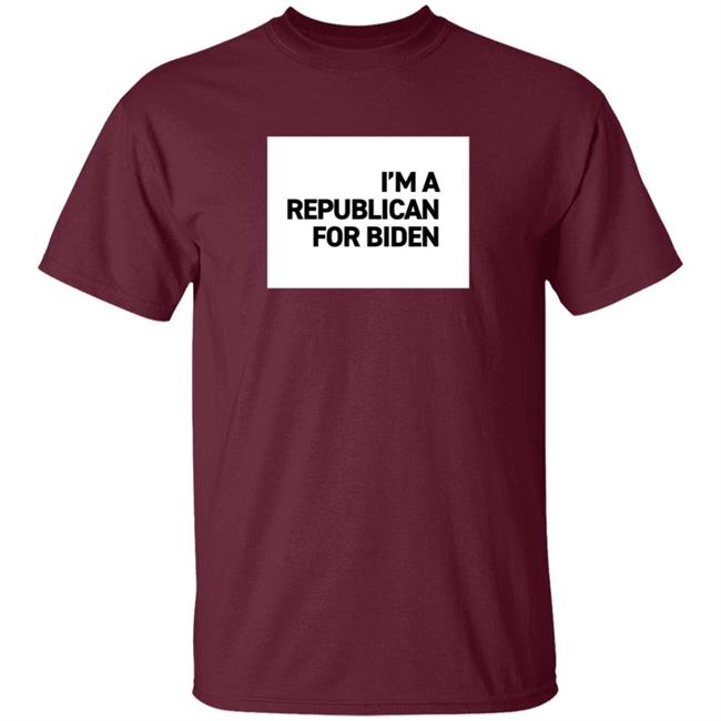 I'm A Republican For Biden T Shirt I'm A Republican For Biden T Shirt