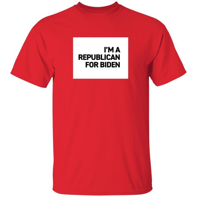 I'm A Republican For Biden T Shirt I'm A Republican For Biden T Shirt
