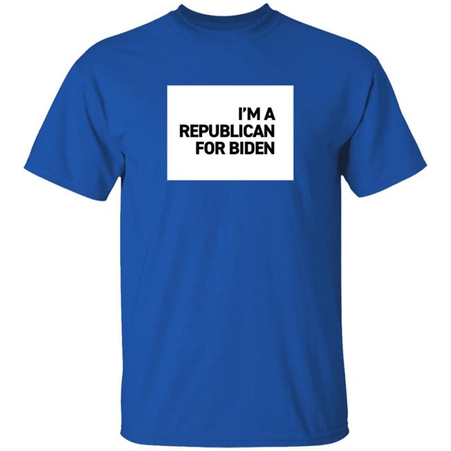 I'm A Republican For Biden T Shirt I'm A Republican For Biden T Shirt