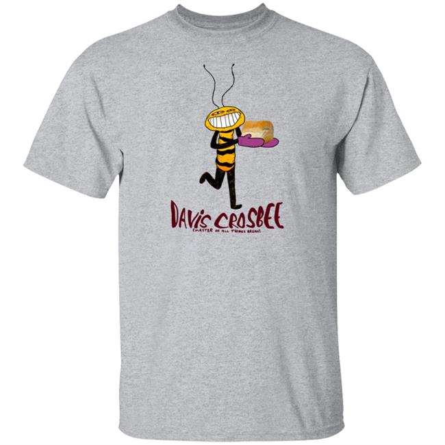 Jonni Phillips Merch Davis Crosbee Shirt Master Of All Things Bread Jonni Phillips Merch Davis Crosbee Shirt Master Of All Things Bread