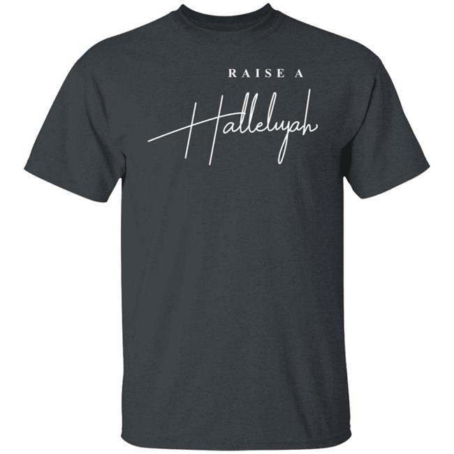Raise A Hallelujah Hoodie Raise A Hallelujah Hoodie