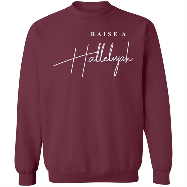 Raise A Hallelujah Hoodie Raise A Hallelujah Hoodie