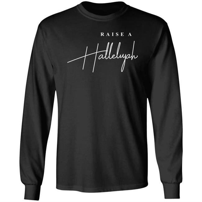 Raise A Hallelujah Hoodie Raise A Hallelujah Hoodie