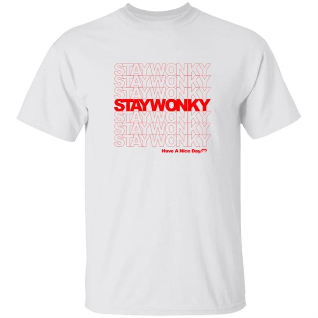 Monxx Merch Stay Wonky Have A Nice Day Shirt