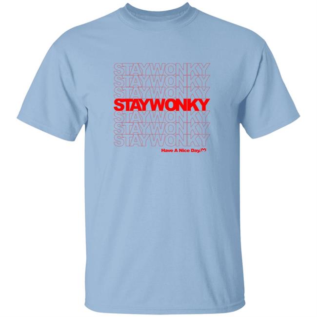 Monxx Merch Stay Wonky Have A Nice Day Shirt Monxx Merch Stay Wonky Have A Nice Day Shirt