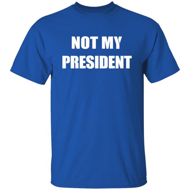 Not My President T Shirt Not My President Trump Protest Political Shirt Not My President T Shirt Not My President Trump Protest Political Shirt