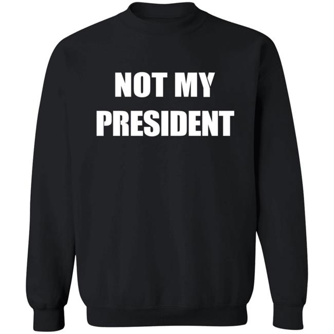 Not My President T Shirt Not My President Trump Protest Political Shirt Not My President T Shirt Not My President Trump Protest Political Shirt