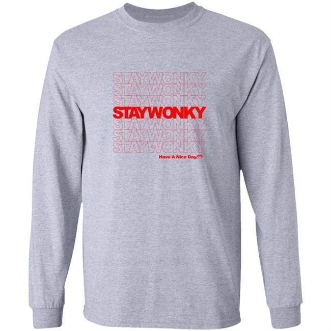 Monxx Merch Stay Wonky Have A Nice Day Shirt Monxx Merch Stay Wonky Have A Nice Day Shirt