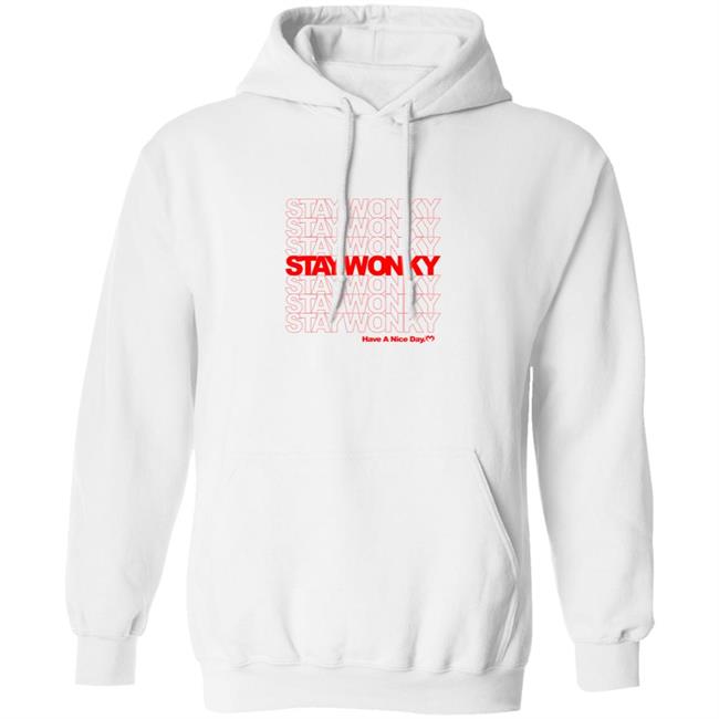Monxx Merch Stay Wonky Have A Nice Day Shirt Monxx Merch Stay Wonky Have A Nice Day Shirt