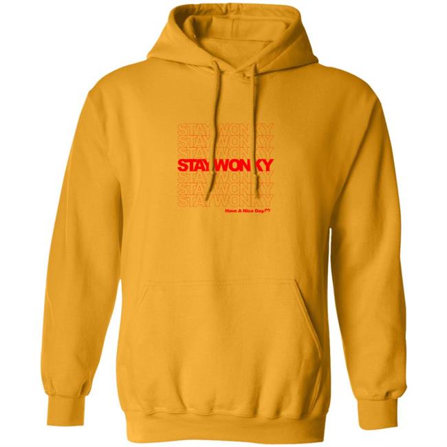 Monxx Merch Stay Wonky Have A Nice Day Shirt Monxx Merch Stay Wonky Have A Nice Day Shirt