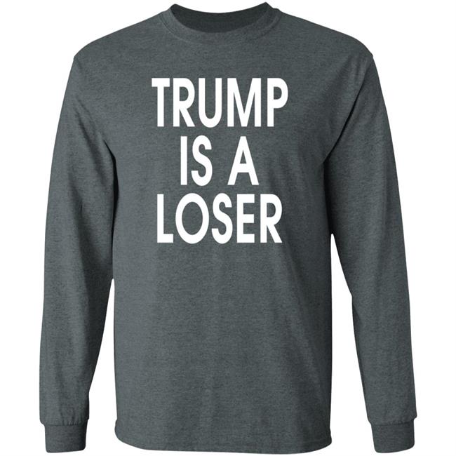 Trump is a Loser T Shirt #trumpisaloser Trump is a Loser T Shirt #trumpisaloser