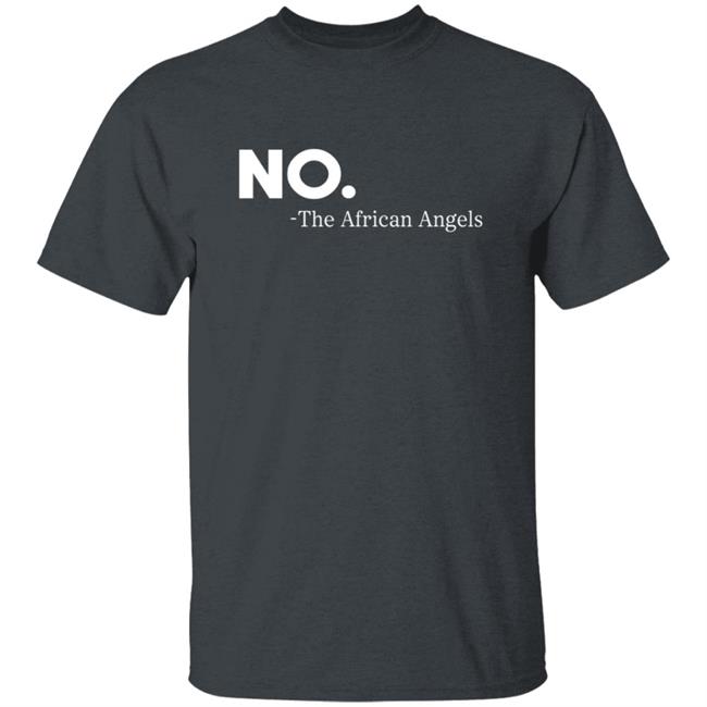 No The African Angles Essential T Shirt No The African Angles Essential T Shirt