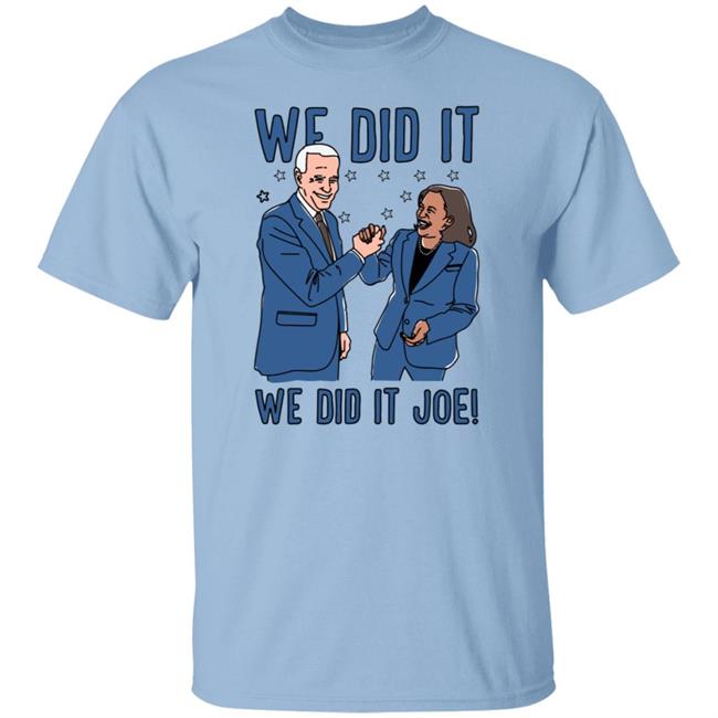 Lookhuman We Did It We Did It Joe T Shirt Trump's Loss and Biden's Win