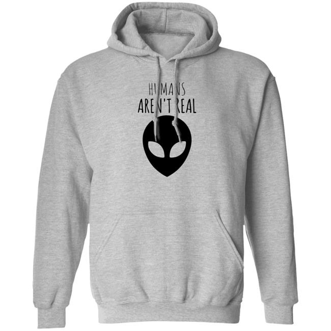 Humans Aren't Real Shirt Alien: Humans Aren’t Real Tee Humans Aren't Real Shirt Alien: Humans Aren’t Real Tee