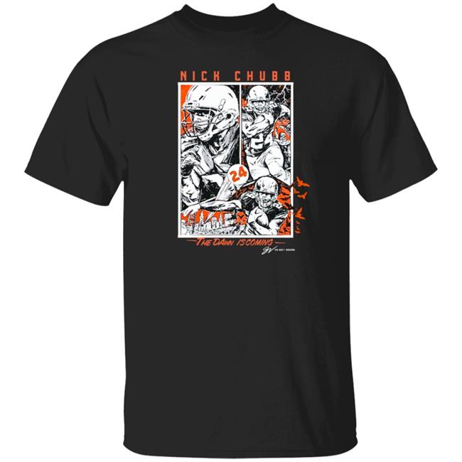 Nick Chubb "The Dawn Is Coming" T Shirt GV Art + Apparel