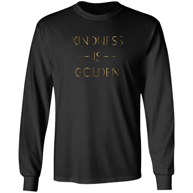 Kindness Is Golden Shirt Candace Cameron Bure - Kindness Is Golden T Shirt Kindness Is Golden Shirt Candace Cameron Bure - Kindness Is Golden T Shirt