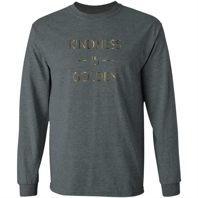 Kindness Is Golden Shirt Candace Cameron Bure - Kindness Is Golden T Shirt Kindness Is Golden Shirt Candace Cameron Bure - Kindness Is Golden T Shirt