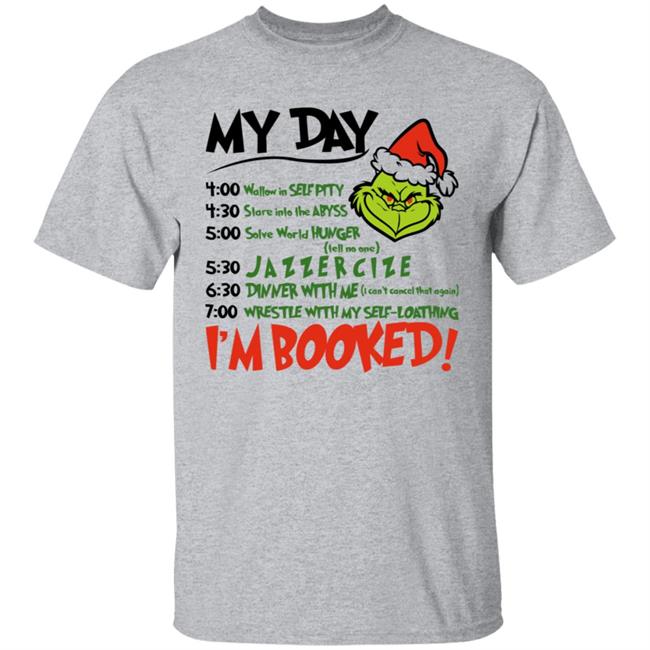 Christmas Grinch My Day I 'm Booked Letter T Shirt Grinch My Day Shirt Christmas Grinch My Day I 'm Booked Letter T Shirt Grinch My Day Shirt