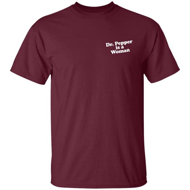 Dr Pepper is a Woman T Shirt
