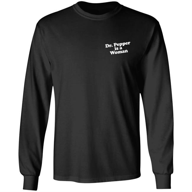 Dr Pepper is a Woman T Shirt Dr Pepper is a Woman T Shirt
