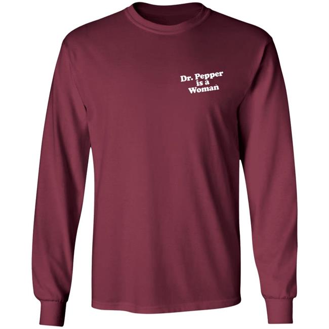 Dr Pepper is a Woman T Shirt Dr Pepper is a Woman T Shirt