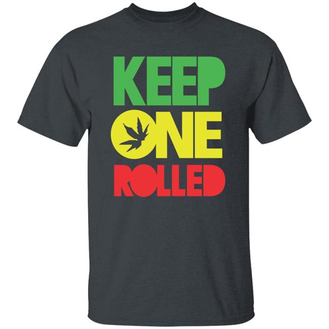 Keep One Rolled T Shirt Dank Funny Marijuana Shirt Keep One Rolled T Shirt Dank Funny Marijuana Shirt
