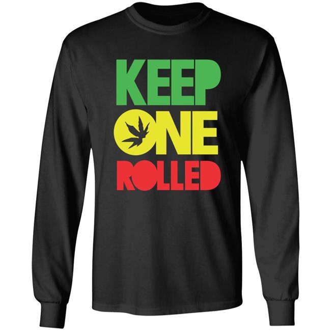 Keep One Rolled T Shirt Dank Funny Marijuana Shirt Keep One Rolled T Shirt Dank Funny Marijuana Shirt